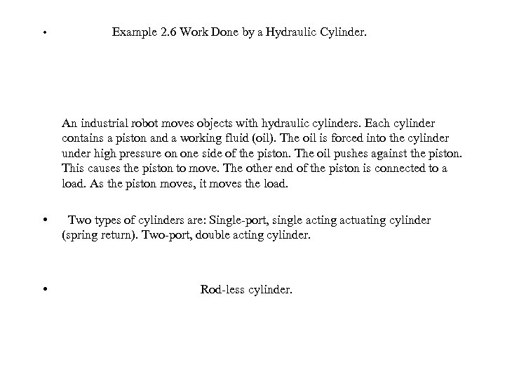  • Example 2. 6 Work Done by a Hydraulic Cylinder. An industrial robot