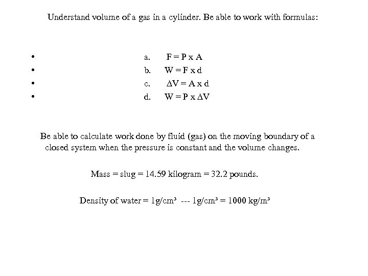  Understand volume of a gas in a cylinder. Be able to work with