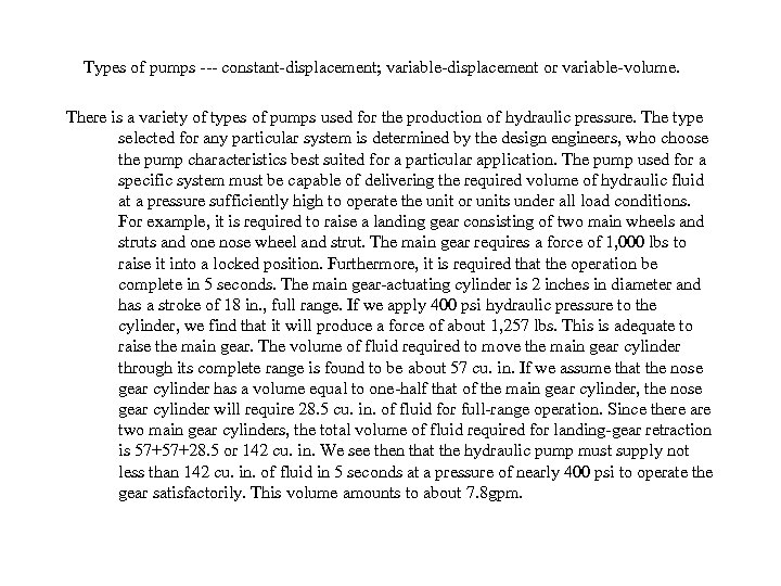  Types of pumps --- constant-displacement; variable-displacement or variable-volume. There is a variety of
