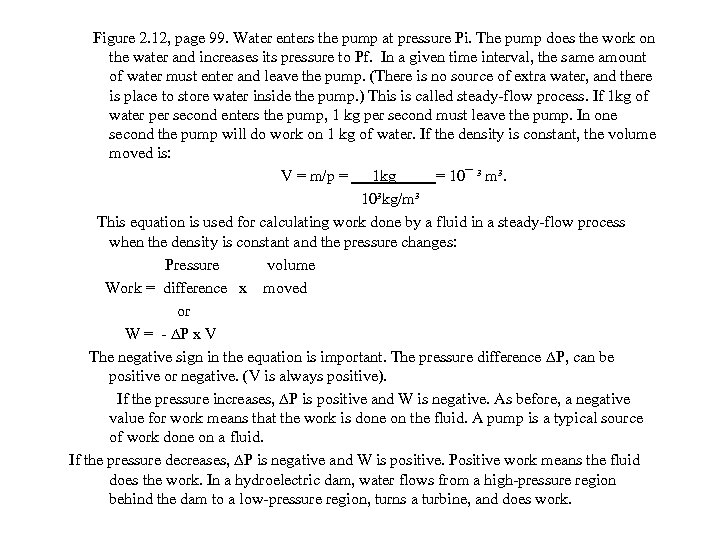  Figure 2. 12, page 99. Water enters the pump at pressure Pi. The