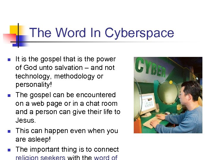The Word In Cyberspace n n It is the gospel that is the power