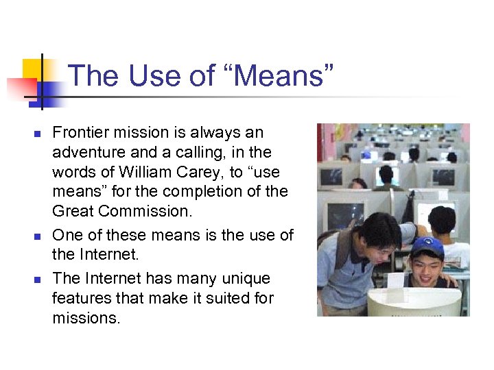 The Use of “Means” n n n Frontier mission is always an adventure and