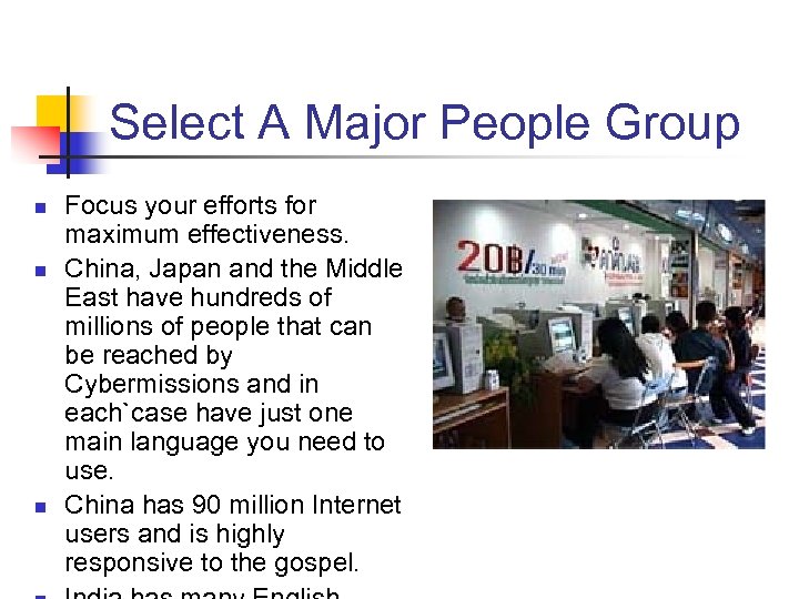 Select A Major People Group n n n Focus your efforts for maximum effectiveness.
