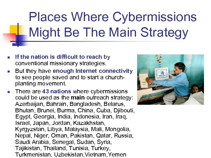 Places Where Cybermissions Might Be The Main Strategy n n n If the nation