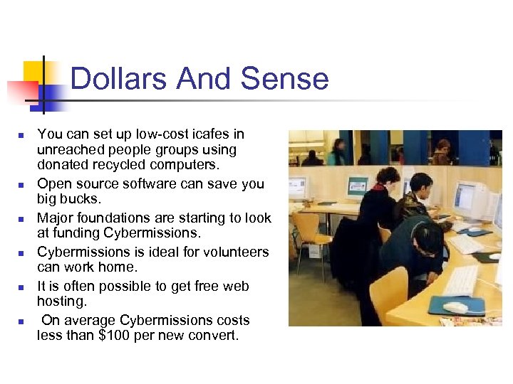 Dollars And Sense n n n You can set up low-cost icafes in unreached