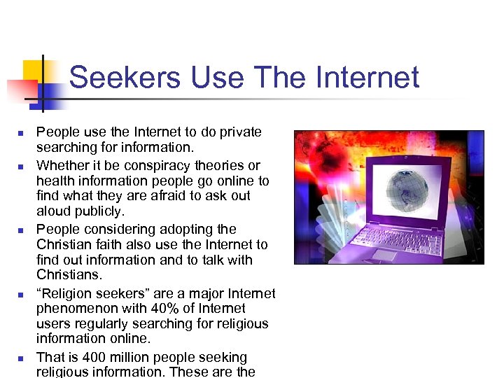 Seekers Use The Internet n n n People use the Internet to do private
