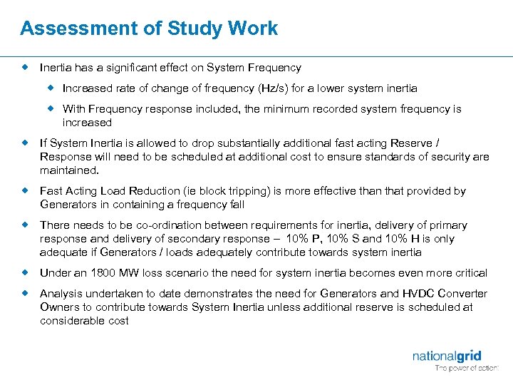 Assessment of Study Work ® Inertia has a significant effect on System Frequency ®