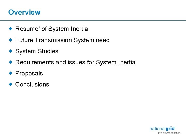 Overview ® Resume’ of System Inertia ® Future Transmission System need ® System Studies