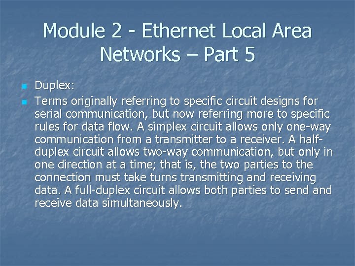 Module 2 - Ethernet Local Area Networks – Part 5 n n Duplex: Terms
