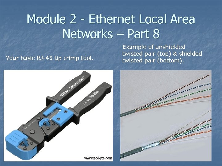 Module 2 - Ethernet Local Area Networks – Part 8 Your basic RJ-45 tip