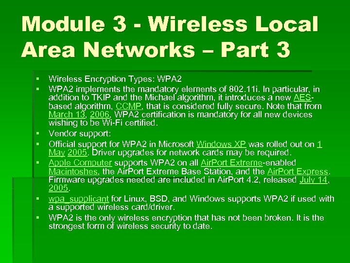 Module 3 - Wireless Local Area Networks – Part 3 § Wireless Encryption Types: