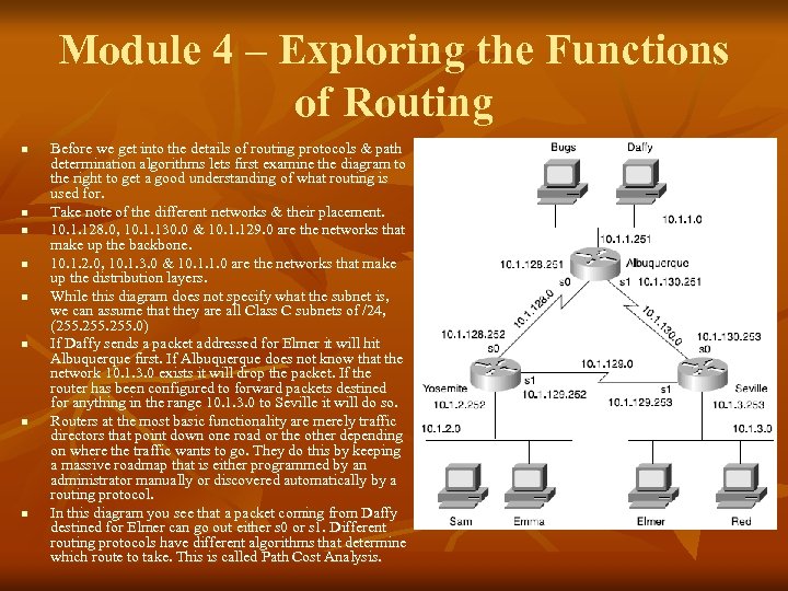Module 4 – Exploring the Functions of Routing n n n n Before we