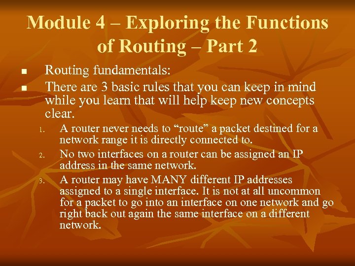 Module 4 – Exploring the Functions of Routing – Part 2 Routing fundamentals: There