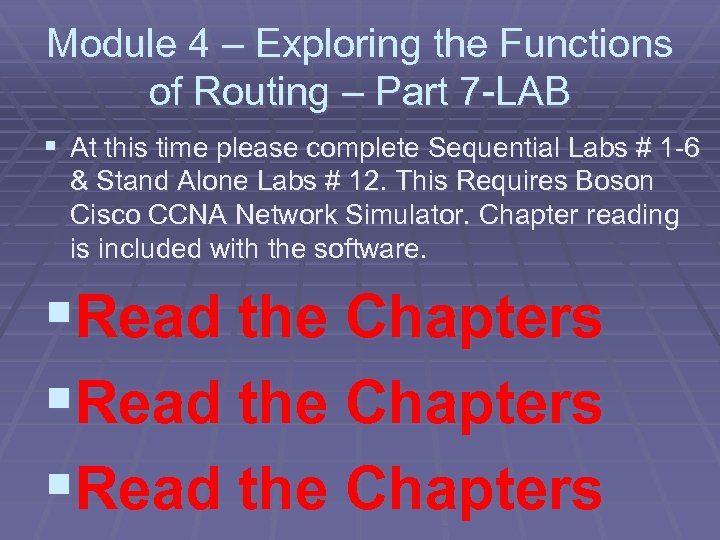 Module 4 – Exploring the Functions of Routing – Part 7 -LAB § At