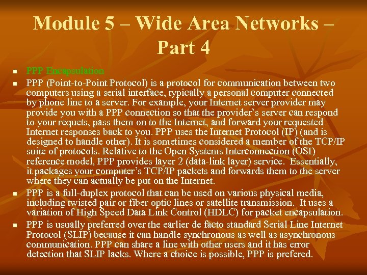 Module 5 – Wide Area Networks – Part 4 n n PPP Encapsulation PPP