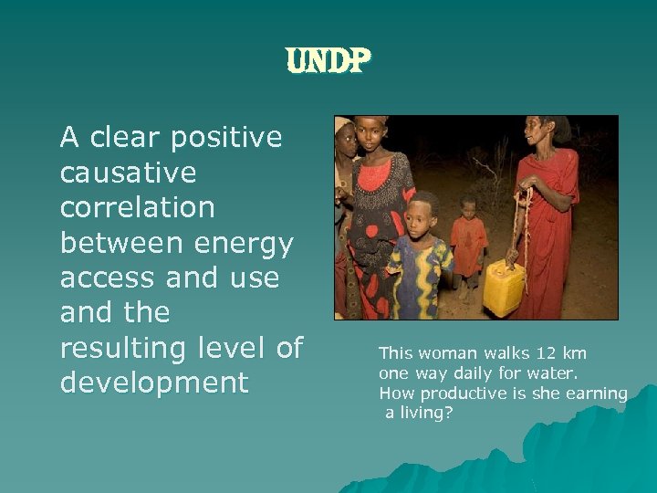 Und. P A clear positive causative correlation between energy access and use and the
