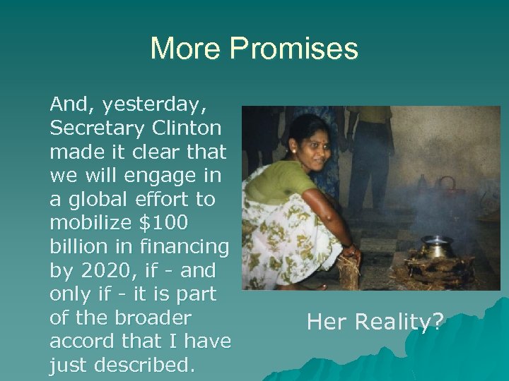 More Promises And, yesterday, Secretary Clinton made it clear that we will engage in