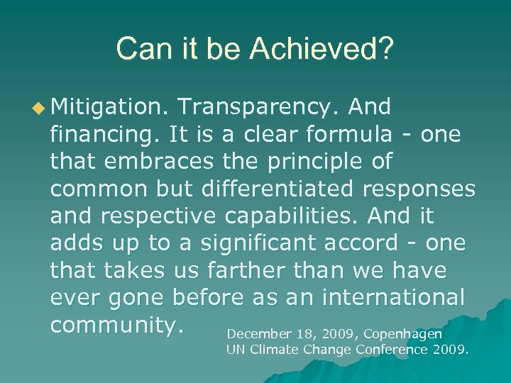 Can it be Achieved? u Mitigation. Transparency. And financing. It is a clear formula