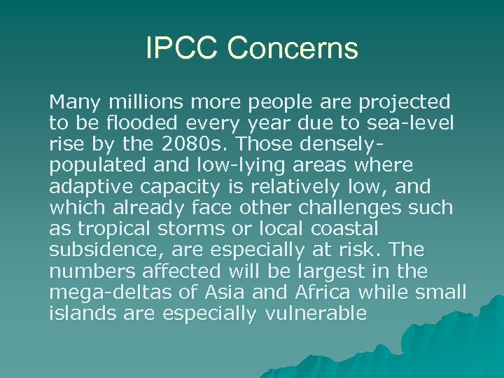 IPCC Concerns Many millions more people are projected to be flooded every year due