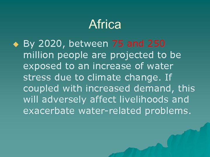Africa u By 2020, between 75 and 250 million people are projected to be
