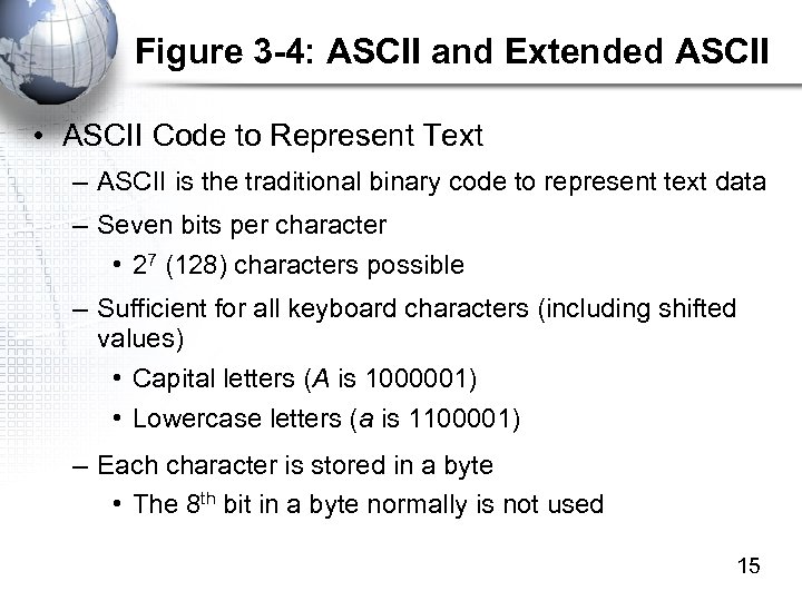 Figure 3 -4: ASCII and Extended ASCII • ASCII Code to Represent Text –