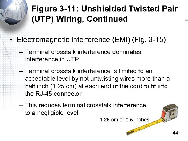 Figure 3 -11: Unshielded Twisted Pair (UTP) Wiring, Continued • Electromagnetic Interference (EMI) (Fig.