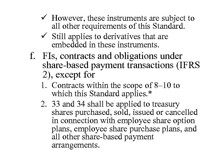 ü However, these instruments are subject to all other requirements of this Standard. ü