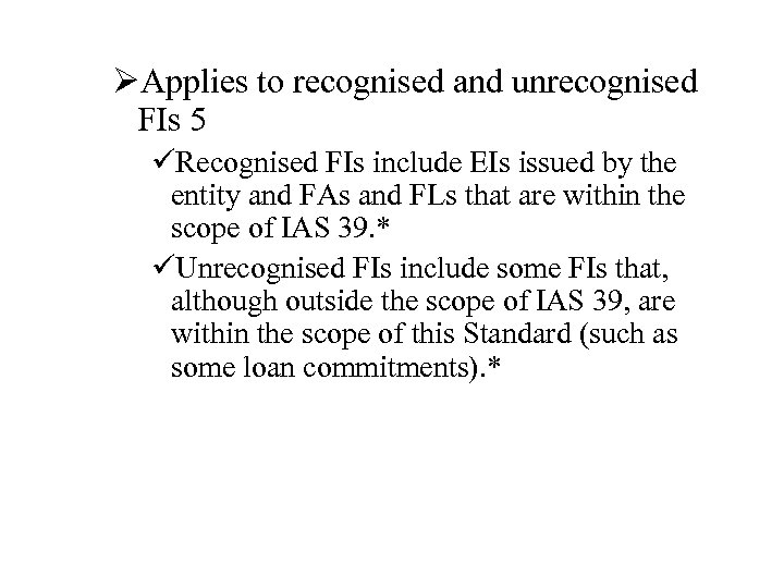 ØApplies to recognised and unrecognised FIs 5 üRecognised FIs include EIs issued by the