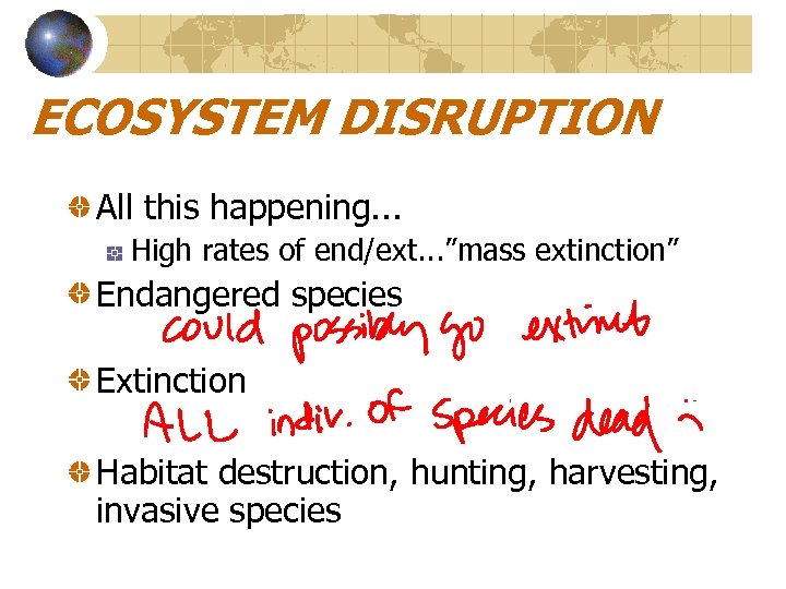 ECOSYSTEM DISRUPTION All this happening. . . High rates of end/ext. . . ”mass