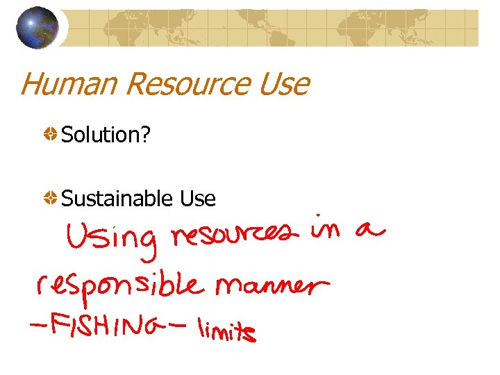 Human Resource Use Solution? Sustainable Use 