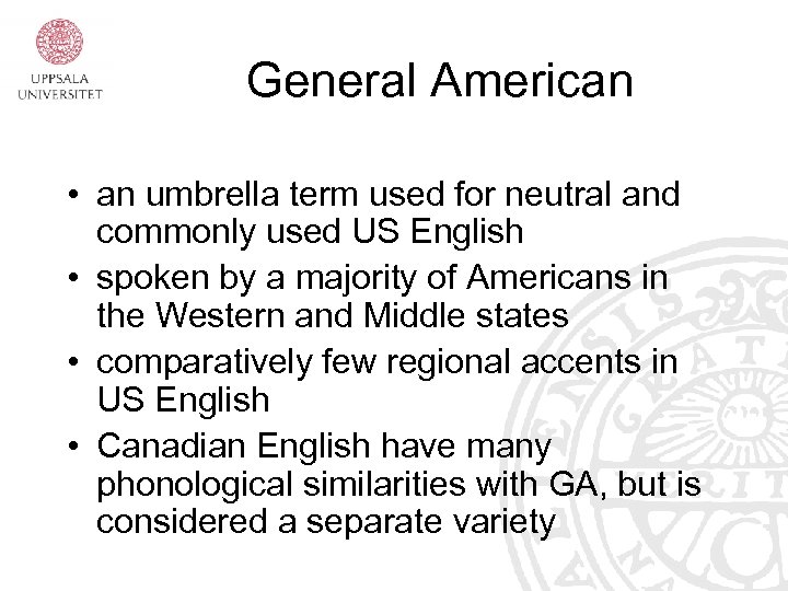 General American • an umbrella term used for neutral and commonly used US English