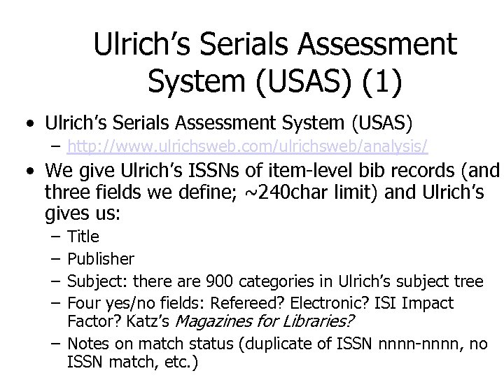 Ulrich’s Serials Assessment System (USAS) (1) • Ulrich’s Serials Assessment System (USAS) – http: