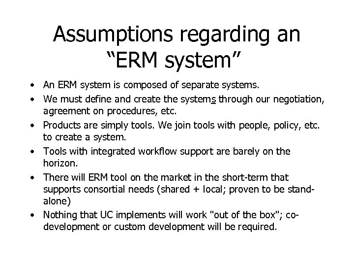 Assumptions regarding an “ERM system” • An ERM system is composed of separate systems.