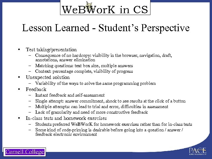 in CS Lesson Learned - Student’s Perspective • Test taking/presentation – Consequence of no