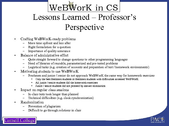 in CS Lessons Learned – Professor’s Perspective • Crafting We. BWor. K-ready problems –