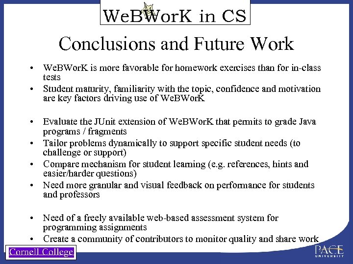 in CS Conclusions and Future Work • We. BWor. K is more favorable for