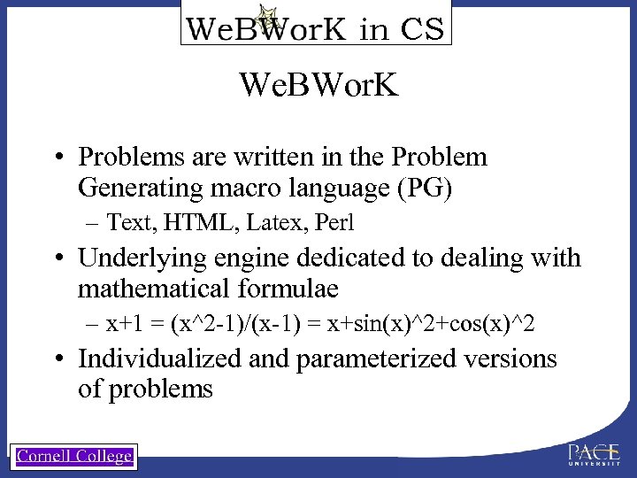 in CS We. BWor. K • Problems are written in the Problem Generating macro