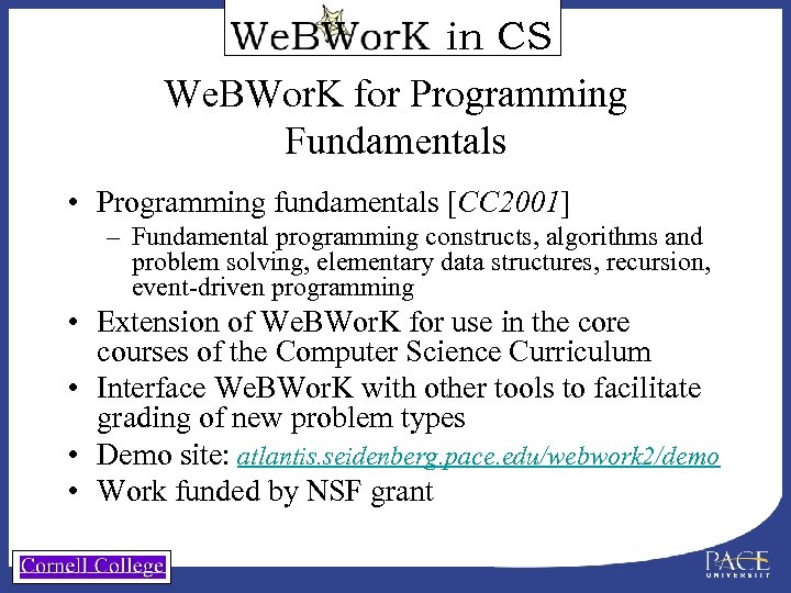 in CS We. BWor. K for Programming Fundamentals • Programming fundamentals [CC 2001] –