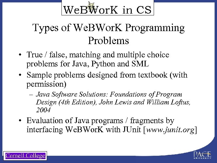 in CS Types of We. BWor. K Programming Problems • True / false, matching