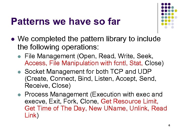Patterns we have so far l We completed the pattern library to include the