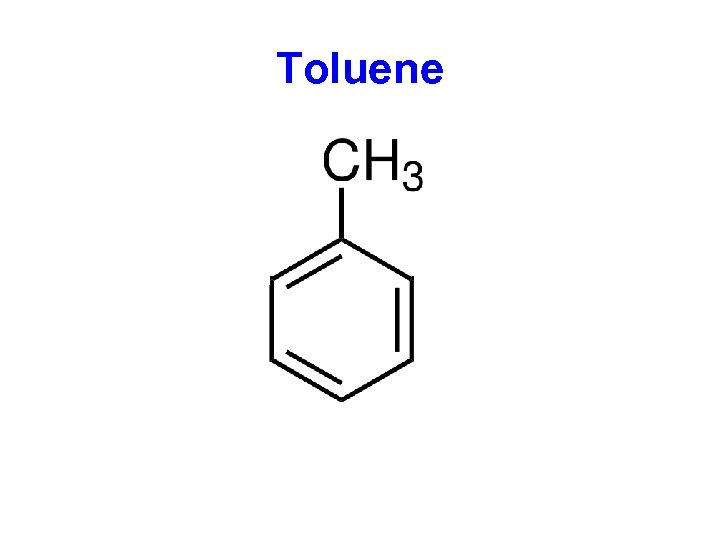 Toluene A A A 