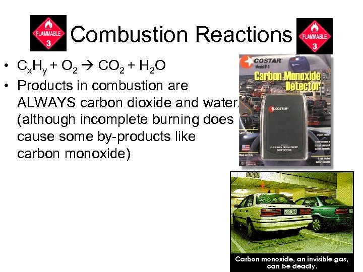 Combustion Reactions • Cx. Hy + O 2 CO 2 + H 2 O