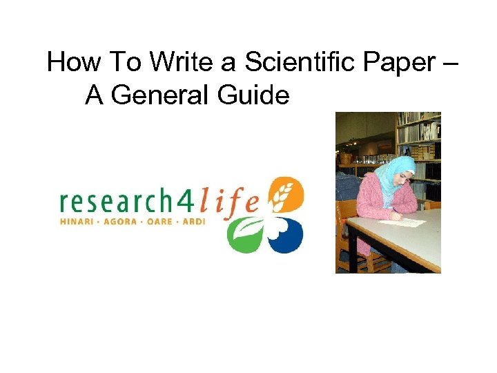 How To Write a Scientific Paper – A General Guide 