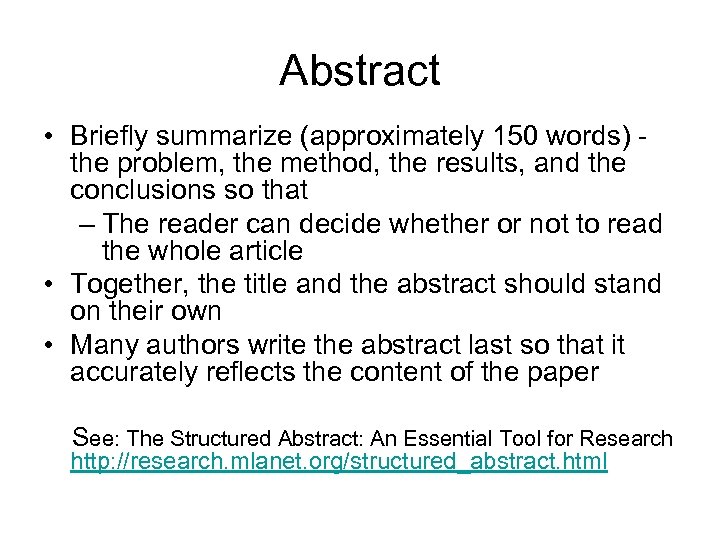 Abstract • Briefly summarize (approximately 150 words) - the problem, the method, the results,