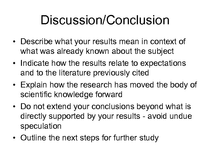 Discussion/Conclusion • Describe what your results mean in context of what was already known