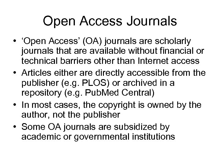 Open Access Journals • ‘Open Access’ (OA) journals are scholarly journals that are available