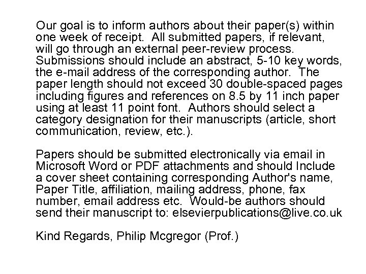  Our goal is to inform authors about their paper(s) within one week of