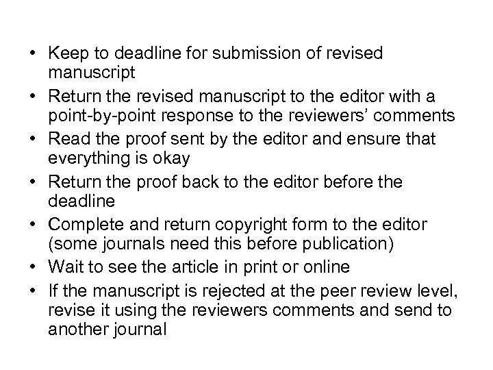  • Keep to deadline for submission of revised manuscript • Return the revised