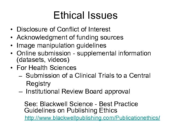 Ethical Issues • • Disclosure of Conflict of Interest Acknowledgment of funding sources Image