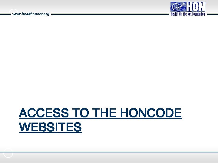 www. healthonnet. org ACCESS TO THE HONCODE WEBSITES 